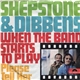 Shepstone & Dibbens - When The Band Starts To Play / Please Tell Her