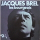 Jacques Brel - Les Bourgeois / Bruxelles