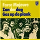 Farce Majeure - Zonderdag / Gas Op De Plank